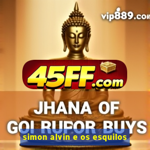 simon alvin e os esquilos